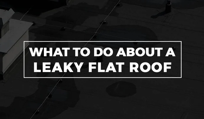 How to Fix a Leaky Flat Roof