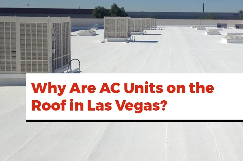 Why Are AC Units on the Roof in Las Vegas?